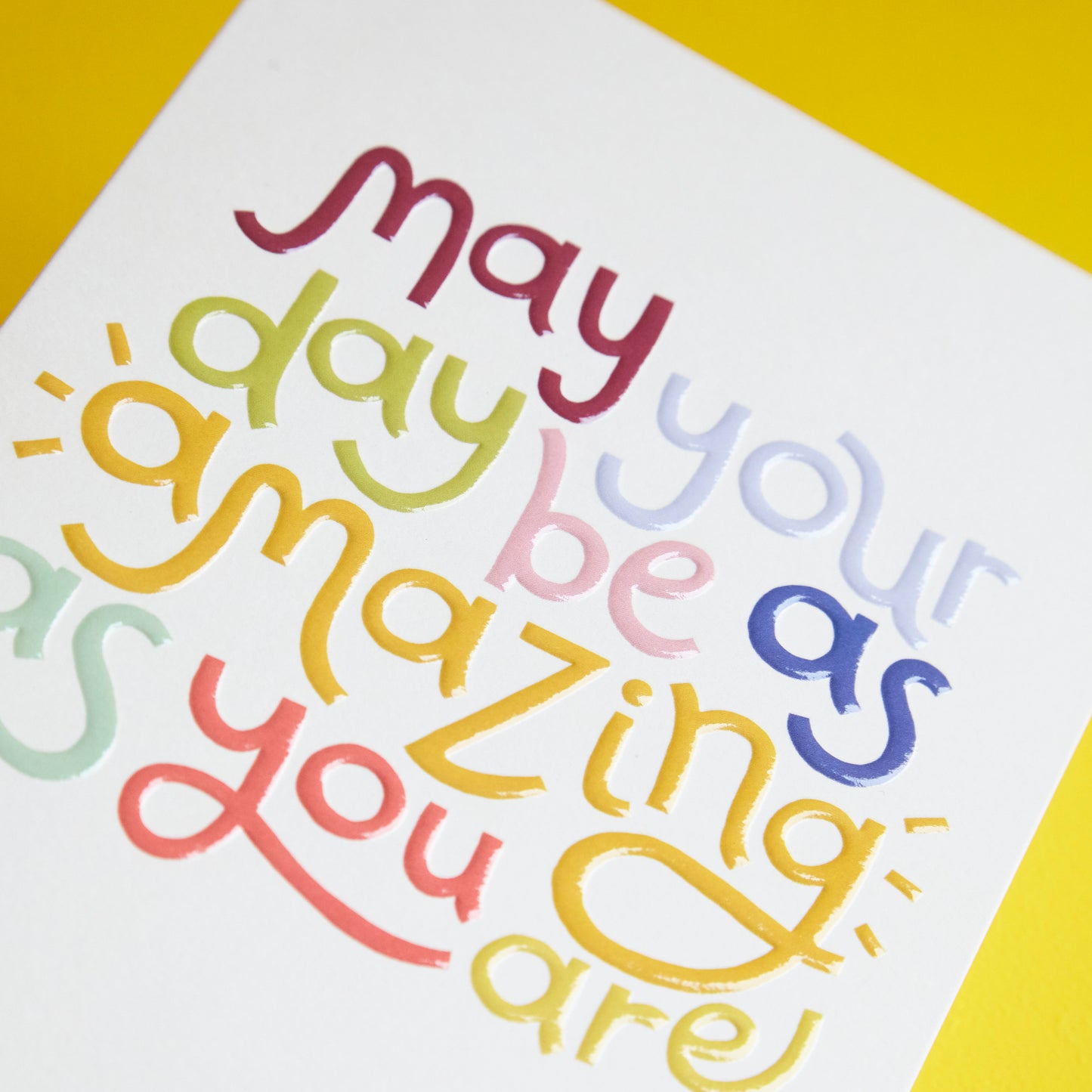 'May your day be as amazing as you', Good Vibes GDV04