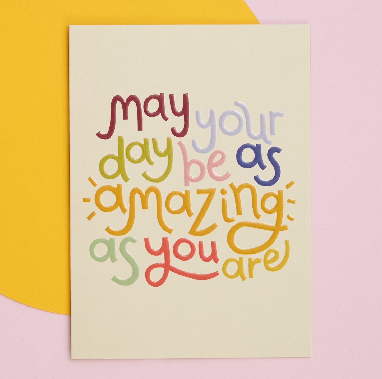 'May your day be as amazing as you', Good Vibes GDV04
